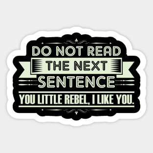 Have you been a rebel student? Buy this appreciation gift for your most caring teacher Sticker